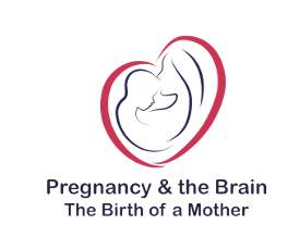 Pregnancy & the Brain: The Birth of a Mother